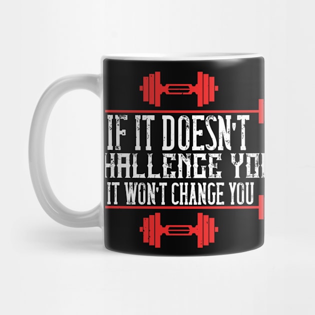 If it doesn’t challenge you, it won’t change you by TS Studio